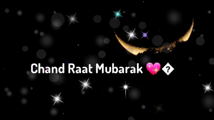 Chand Raat Status  | Chand Raat Mubarak whatsapp status  | Eid Mubarak Status video for whatsapp