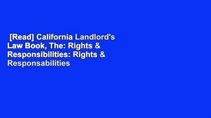 [Read] California Landlord's Law Book, The: Rights & Responsibilities: Rights & Responsabilities