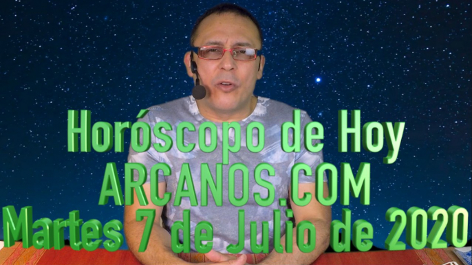 HOROSCOPO DE HOY de ARCANOS.COM - Martes 7 de Julio de 2020