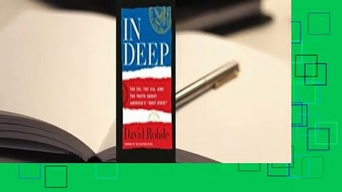 Full E-book  In Deep: The FBI, the CIA, and the Truth about America's "Deep State" Complete