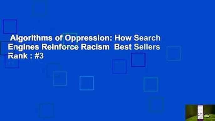Algorithms of Oppression: How Search Engines Reinforce Racism  Best Sellers Rank : #3