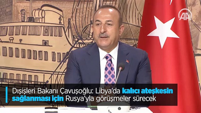 'Libya'da kalıcı ateşkesin sağlanması için Rusya'yla görüşmeler sürecek'