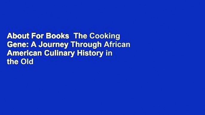 About For Books  The Cooking Gene: A Journey Through African American Culinary History in the Old