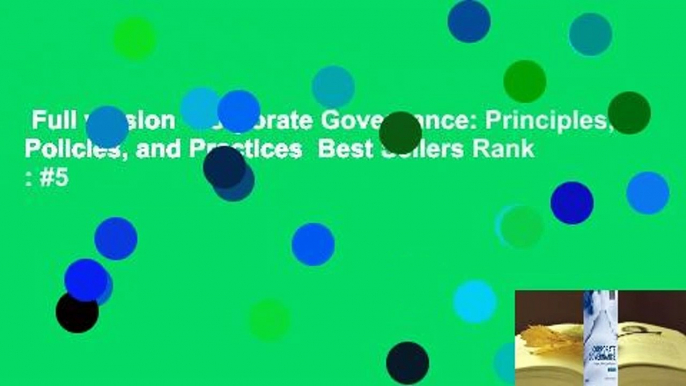 Full version  Corporate Governance: Principles, Policies, and Practices  Best Sellers Rank : #5