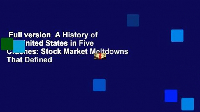 Full version  A History of the United States in Five Crashes: Stock Market Meltdowns That Defined