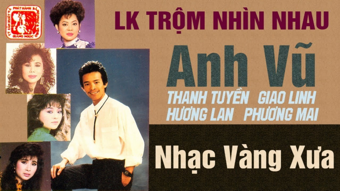 NHẠC VÀNG XƯA SONG CA ĐỂ ĐỜI ANH VŨ, THANH TUYỀN, GIAO LINH, PHƯƠNG MAI  NGHE MỘT LẦN LÀ NGHIỆN RỒI