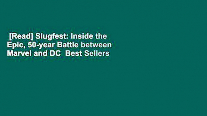 [Read] Slugfest: Inside the Epic, 50-year Battle between Marvel and DC  Best Sellers Rank : #3