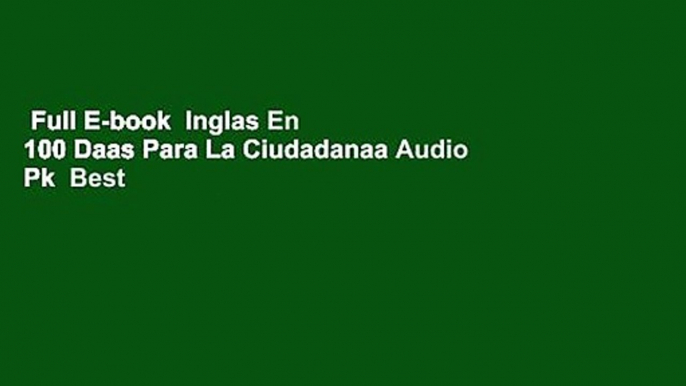 Full E-book  Inglas En 100 Daas Para La Ciudadanaa Audio Pk  Best Sellers Rank : #2