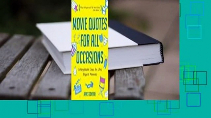 Full E-book  Movie Quotes for All Occasions: Unforgettable Lines for Life's Biggest Moments  For