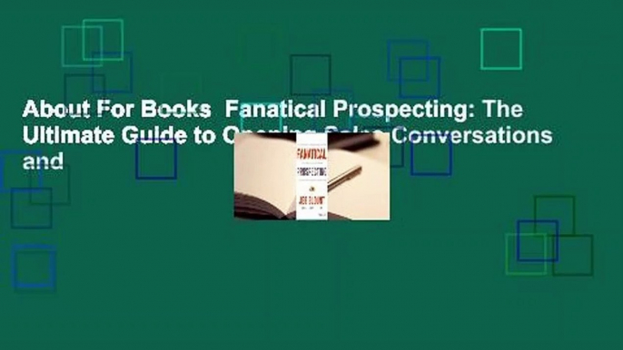 About For Books  Fanatical Prospecting: The Ultimate Guide to Opening Sales Conversations and