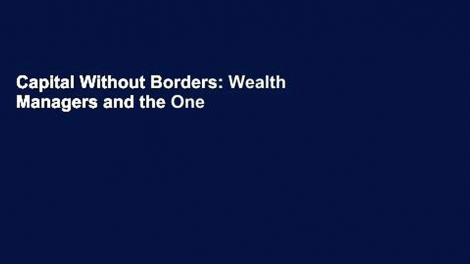 Capital Without Borders: Wealth Managers and the One Percent