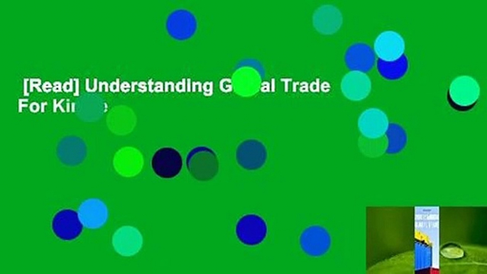 [Read] Understanding Global Trade  For Kindle