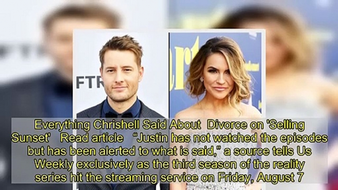 Justin Hartley Is ‘Irritated’ With How Ex Chrishell Stause Discusses Their Split on ‘Selling Sunset’