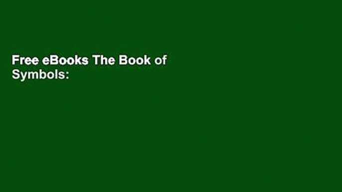 Free eBooks The Book of Symbols: Reflections on Archetypal Images