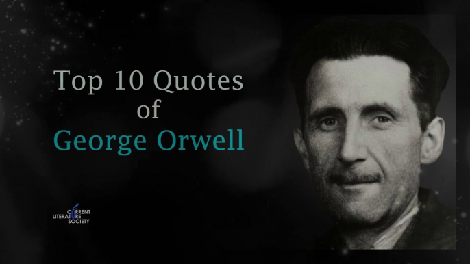 Top 10 Quotes || George Orwell