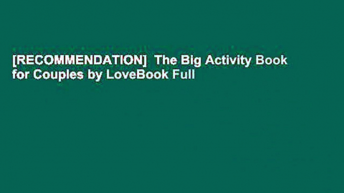 [RECOMMENDATION]  The Big Activity Book for Couples by LoveBook Full