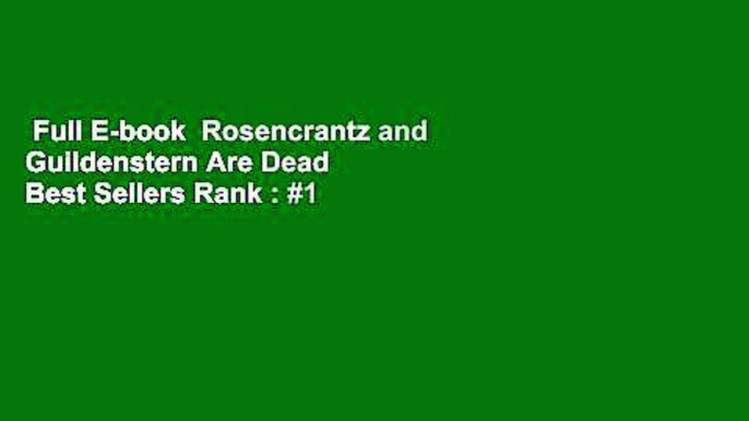 Full E-book  Rosencrantz and Guildenstern Are Dead  Best Sellers Rank : #1