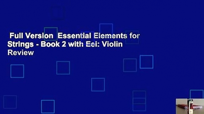 Full Version  Essential Elements for Strings - Book 2 with Eei: Violin  Review