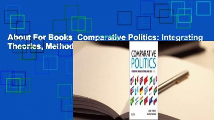 About For Books  Comparative Politics: Integrating Theories, Methods, and Cases  For Online