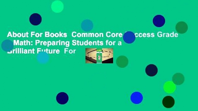 About For Books  Common Core Success Grade 6 Math: Preparing Students for a Brilliant Future  For