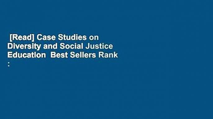 [Read] Case Studies on Diversity and Social Justice Education  Best Sellers Rank : #1