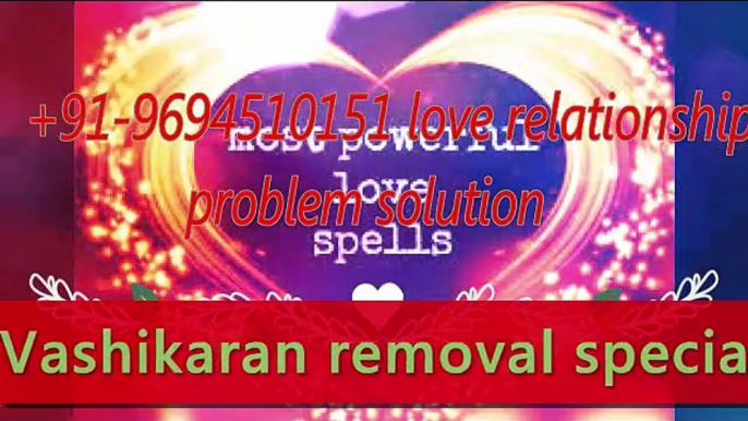 +91-9694510151 Vashikaran For lost love back  Love Spells Specialist IN UK USA use new Zealand Australia  +91-9694510151 Vashikaran For lost love back  Love Spells Specialist IN UK USA use new Zealand Australia