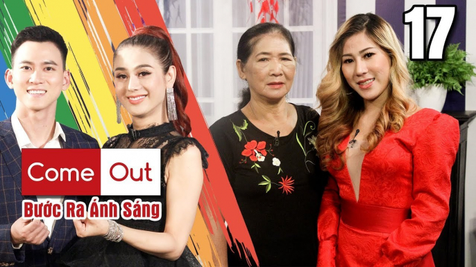 COME OUT–BƯỚC RA ÁNH SÁNG #17 FULL | Cô đào chuyển giới và lần quyên sinh vì bị hãm hại năm 20 tuổi