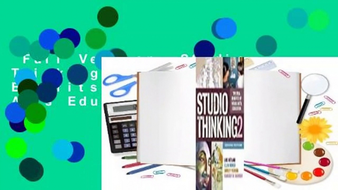 Full Version  Studio Thinking 2: The Real Benefits of Visual Arts Education  Review