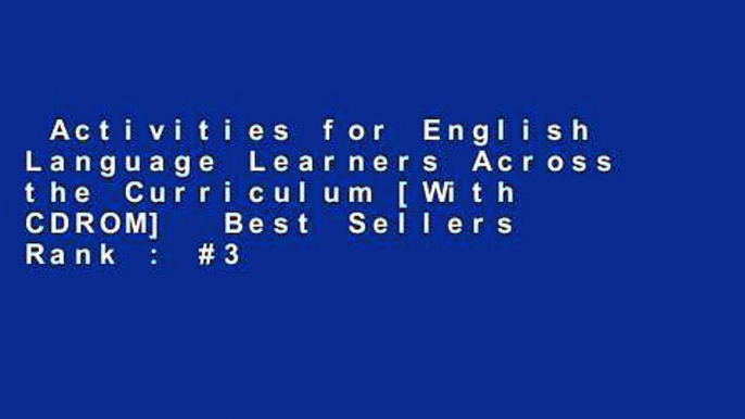 Activities for English Language Learners Across the Curriculum [With CDROM]  Best Sellers Rank : #3