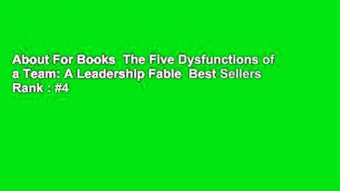 About For Books  The Five Dysfunctions of a Team: A Leadership Fable  Best Sellers Rank : #4