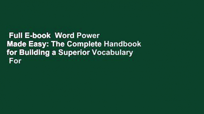 Full E-book  Word Power Made Easy: The Complete Handbook for Building a Superior Vocabulary  For