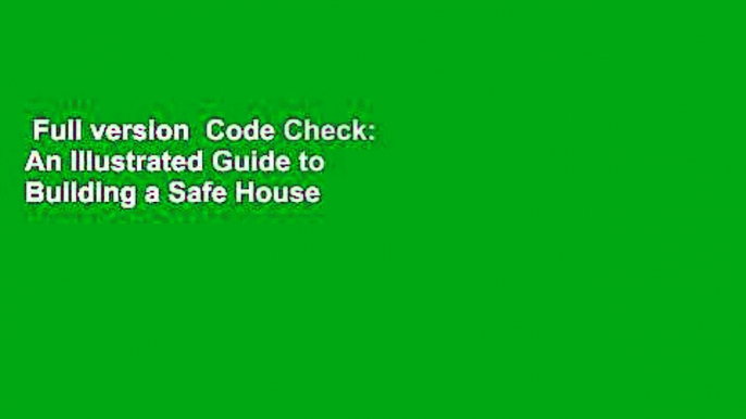 Full version  Code Check: An Illustrated Guide to Building a Safe House  Best Sellers Rank : #5