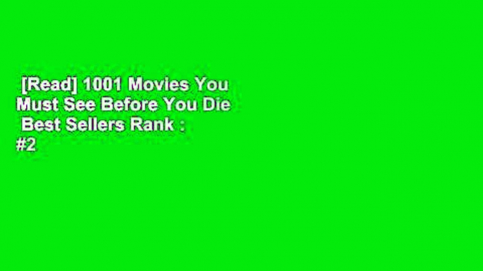 [Read] 1001 Movies You Must See Before You Die  Best Sellers Rank : #2