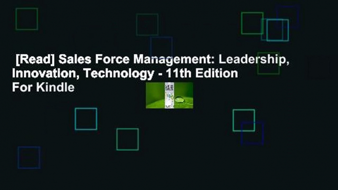 [Read] Sales Force Management: Leadership, Innovation, Technology - 11th Edition  For Kindle