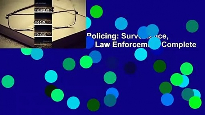 The Rise of Big Data Policing: Surveillance, Race, and the Future of Law Enforcement Complete