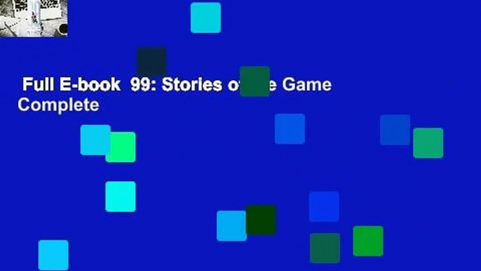 Full E-book  99: Stories of the Game Complete