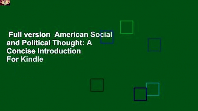 Full version  American Social and Political Thought: A Concise Introduction  For Kindle