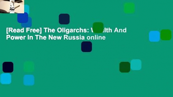 [Read Free] The Oligarchs: Wealth And Power In The New Russia online