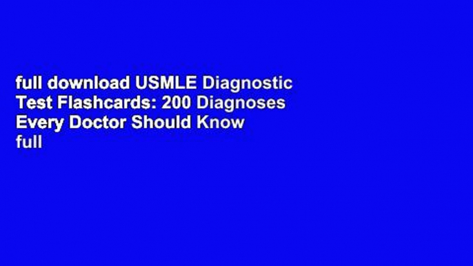 full download USMLE Diagnostic Test Flashcards: 200 Diagnoses Every Doctor Should Know full