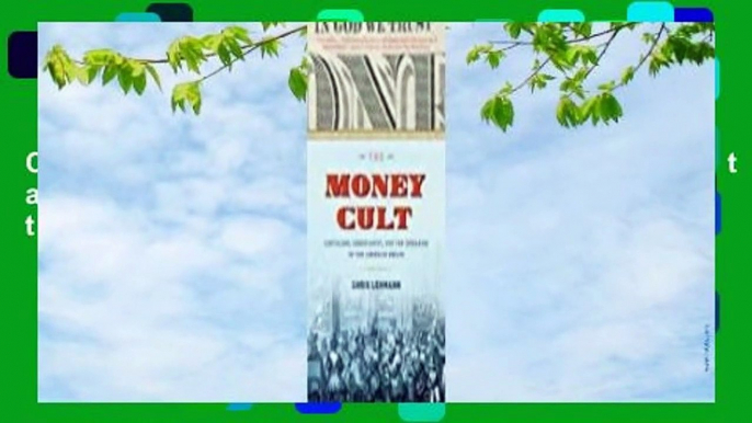 Full E-book  The Money Cult: Capitalism, Christianity, and the Unmaking of the American Dream