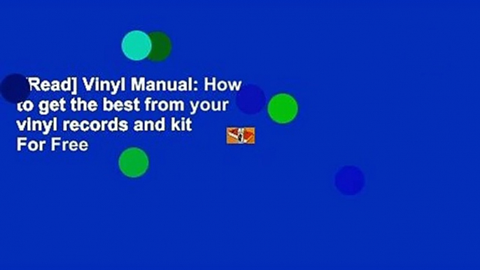 [Read] Vinyl Manual: How to get the best from your vinyl records and kit  For Free