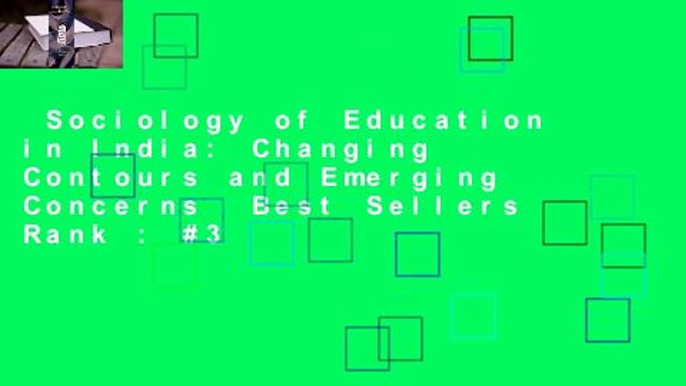 Sociology of Education in India: Changing Contours and Emerging Concerns  Best Sellers Rank : #3