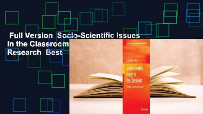 Full Version  Socio-Scientific Issues in the Classroom: Teaching, Learning and Research  Best