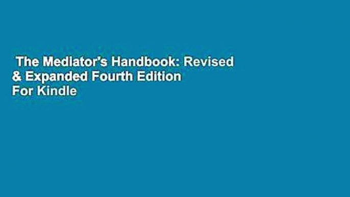 The Mediator's Handbook: Revised & Expanded Fourth Edition  For Kindle