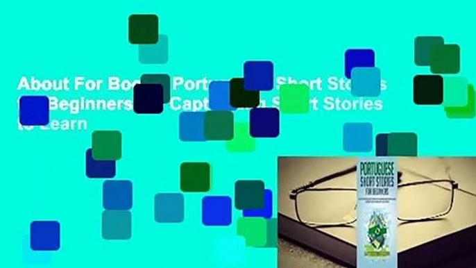 About For Books  Portuguese Short Stories for Beginners: 20 Captivating Short Stories to Learn