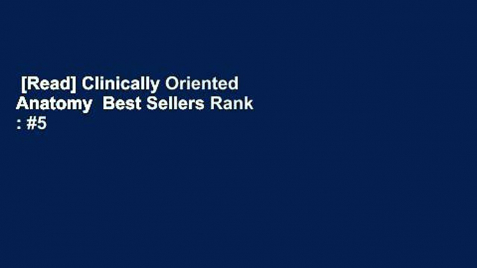 [Read] Clinically Oriented Anatomy  Best Sellers Rank : #5