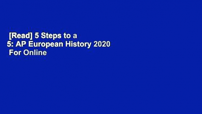 [Read] 5 Steps to a 5: AP European History 2020  For Online