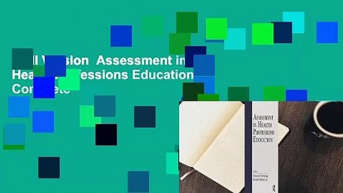 Full Version  Assessment in Health Professions Education Complete