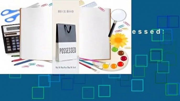 About For Books  Possessed: Why We Want More Than We Need  Best Sellers Rank : #1