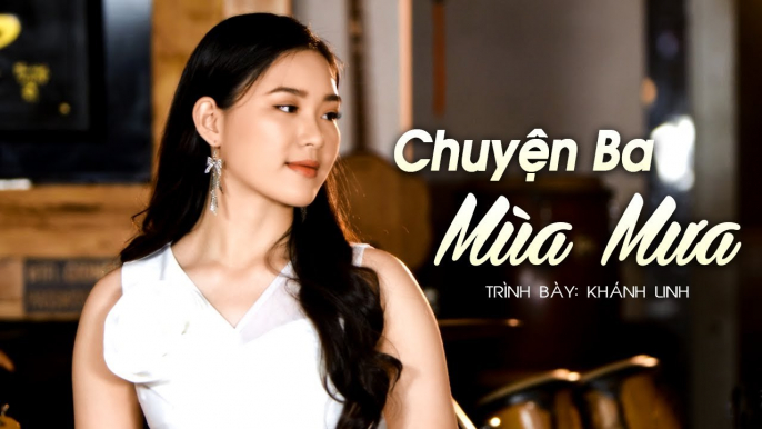 Cô Bé 13 Tuổi Hát CHUYỆN BA MÙA MƯA Quá Đỗi Ngọt Ngào - Khánh Linh